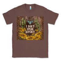 Chestnut i don't speak dipshit Classic Tee - TumblerDesignByShophia
