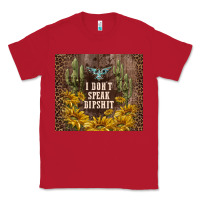 Red i don't speak dipshit Classic Tee - TumblerDesignByShophia