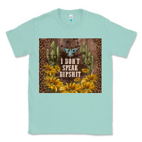 Seafoam i don't speak dipshit Classic Tee - TumblerDesignByShophia