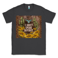 Smoke i don't speak dipshit Classic Tee - TumblerDesignByShophia
