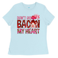Baby Blue Don't go bacon my heart Valentine's Day Ladies Tee - HowdyJamesFarm