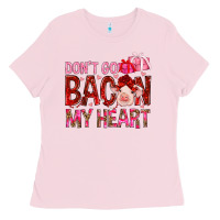 Bubblegum Pink Don't go bacon my heart Valentine's Day Ladies Tee - HowdyJamesFarm