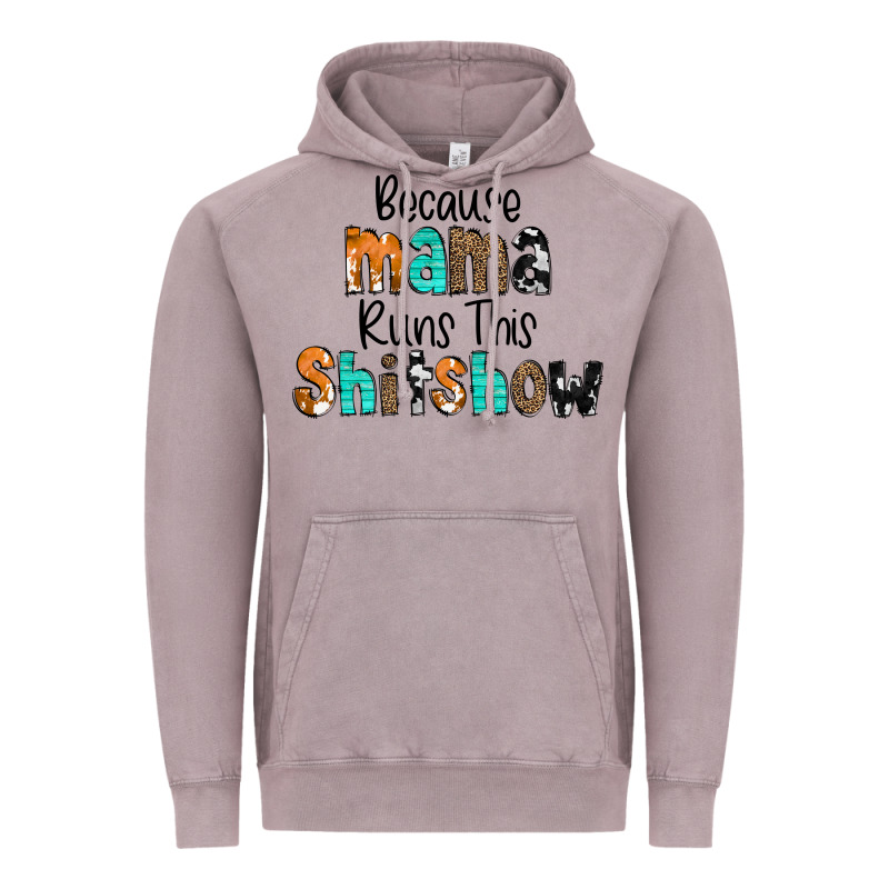 Because Mama Runs This Shitshow Vintage Hoodie by CowCowDesign | Teevron