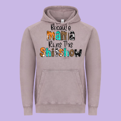 Because Mama Runs This Shitshow Vintage Hoodie Designed By Cowcowdesign