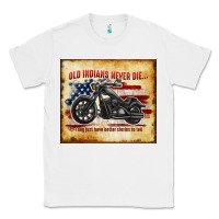 White old indians never die Classic Tee - TumblerDesignByShophia