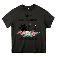 Asphalt I'm A Dog & Horse Kind Of Queen Pet Lover Owner Heavy Core Tee - Bettercallsaul