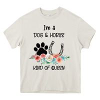 Cream I'm A Dog & Horse Kind Of Queen Pet Lover Owner Heavy Core Tee - Bettercallsaul