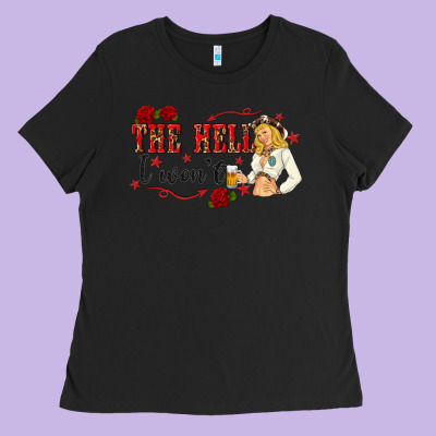 The Hell I Wont With Sassy Pinup Cowgirl Ladies Tee Designed By Texasbilliewilder