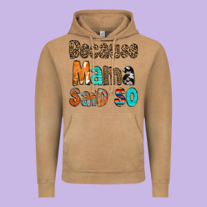 Because Mama Said So Vintage Hoodie Designed By Cowcowdesign