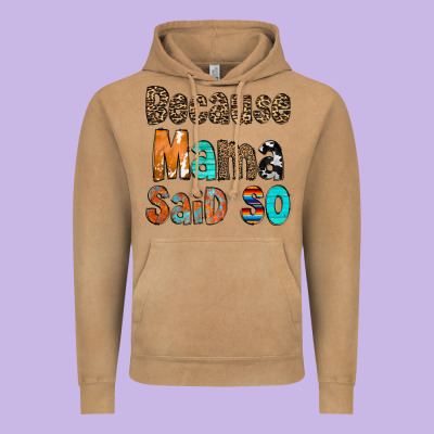 Because Mama Said So Vintage Hoodie Designed By Cowcowdesign