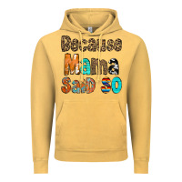 Vintage Mustard Because Mama Said So Vintage Hoodie - CowCowDesign