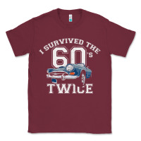Burgundy I Survived The Sixties Twice Classic Birthday Classic Tee - longCreatives