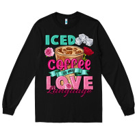 Black Iced Coffee is my love language Valentine's Day Long Sleeve Tee - FaDigitalArtStudio