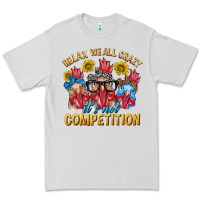 Dove Grey Relax We All Crazy It's Not Competition Premium Tee - texasbilliewilder