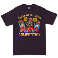 Plum Relax We All Crazy It's Not Competition Premium Tee - texasbilliewilder