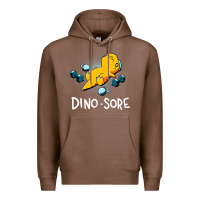 Chestnut Dino Sore Funny Dinosaur Workout Gym Fitness Lifting Premium Hoodie - longCreatives