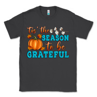 Tis' The Season To Be Grateful Classic Tee | Teevron