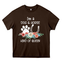 Chocolate Brown Im A Dog And Horse Kind Of Queen Heavy Core Tee - Bettercallsaul