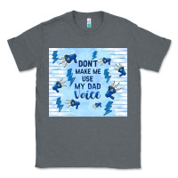 Charcoal Heather don't make me use my dad voice Classic Tee - TumblerDesignByShophia