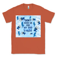 Copper don't make me use my dad voice Classic Tee - TumblerDesignByShophia