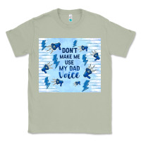 Matcha don't make me use my dad voice Classic Tee - TumblerDesignByShophia