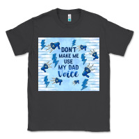 Smoke don't make me use my dad voice Classic Tee - TumblerDesignByShophia