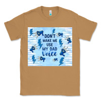 Toasted Coconut don't make me use my dad voice Classic Tee - TumblerDesignByShophia