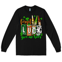 Black St. Patrick's Forget luck give me beer Long Sleeve Tee - OliviaCreatesArt