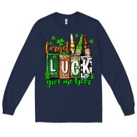 Navy St. Patrick's Forget luck give me beer Long Sleeve Tee - OliviaCreatesArt