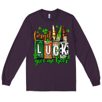 Plum St. Patrick's Forget luck give me beer Long Sleeve Tee - OliviaCreatesArt