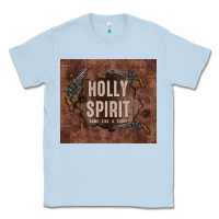 Dusty Blue holly spirit come like a flood Classic Tee - TumblerDesignByShophia