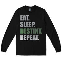 Black Destiny  Eat Sleep Destiny Repeat Short Sleeve Long Sleeve Tee - longCreatives