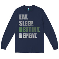 Destiny  Eat Sleep Destiny Repeat Short Sleeve Long Sleeve Tee | Teevron