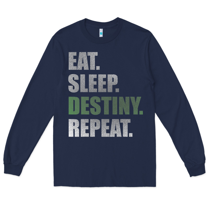 Destiny  Eat Sleep Destiny Repeat Short Sleeve Long Sleeve Tee by longCreatives | Teevron
