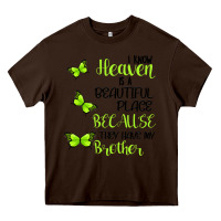 Chocolate Brown I know heaven is a beautiful place because they have my brother Heavy Core Tee - Bettercallsaul