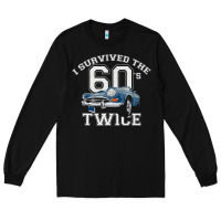 Black I Survived The Sixties Twice Classic Birthday Long Sleeve Tee - longCreatives