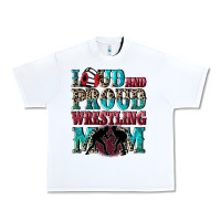 White Loud and proud wrestling Mom Mother's Day Urban Heavy Tee - CowGirlArtShop