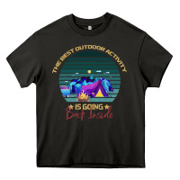 Asphalt camping The Best Outdoor Activity Is Going Back Inside Heavy Core Tee - Bettercallsaul