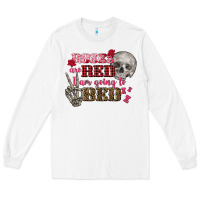 White Valentine's Day roses are red i am going to bed Long Sleeve Tee - FaDigitalArtStudio