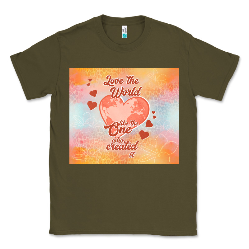 Love The World Like The One Classic Tee by TumblerDesignByShophia | Teevron