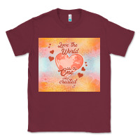 Burgundy love the world like the one Classic Tee - TumblerDesignByShophia