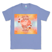 Colony Blue love the world like the one Classic Tee - TumblerDesignByShophia
