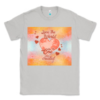 Moon Dust love the world like the one Classic Tee - TumblerDesignByShophia