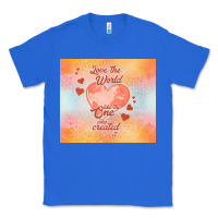 True Royal love the world like the one Classic Tee - TumblerDesignByShophia