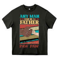 Asphalt Any man can be a father But it take someone special to be a Pawpaw Heavy Core Tee - Bettercallsaul