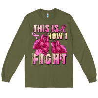 Army Green This is how i fight Long Sleeve Tee - FaDigitalArtStudio