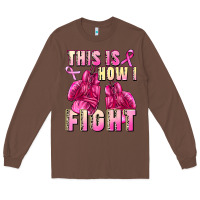 Chestnut This is how i fight Long Sleeve Tee - FaDigitalArtStudio