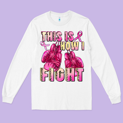 This Is How I Fight Long Sleeve Tee Designed By Fadigitalartstudio