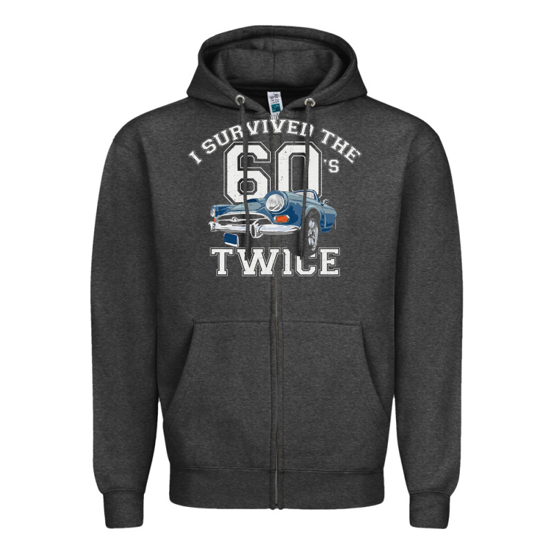 I Survived The Sixties Twice Classic Birthday Zipper Hoodie by longCreatives | Teevron