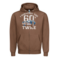 Chestnut I Survived The Sixties Twice Classic Birthday Zipper Hoodie - longCreatives